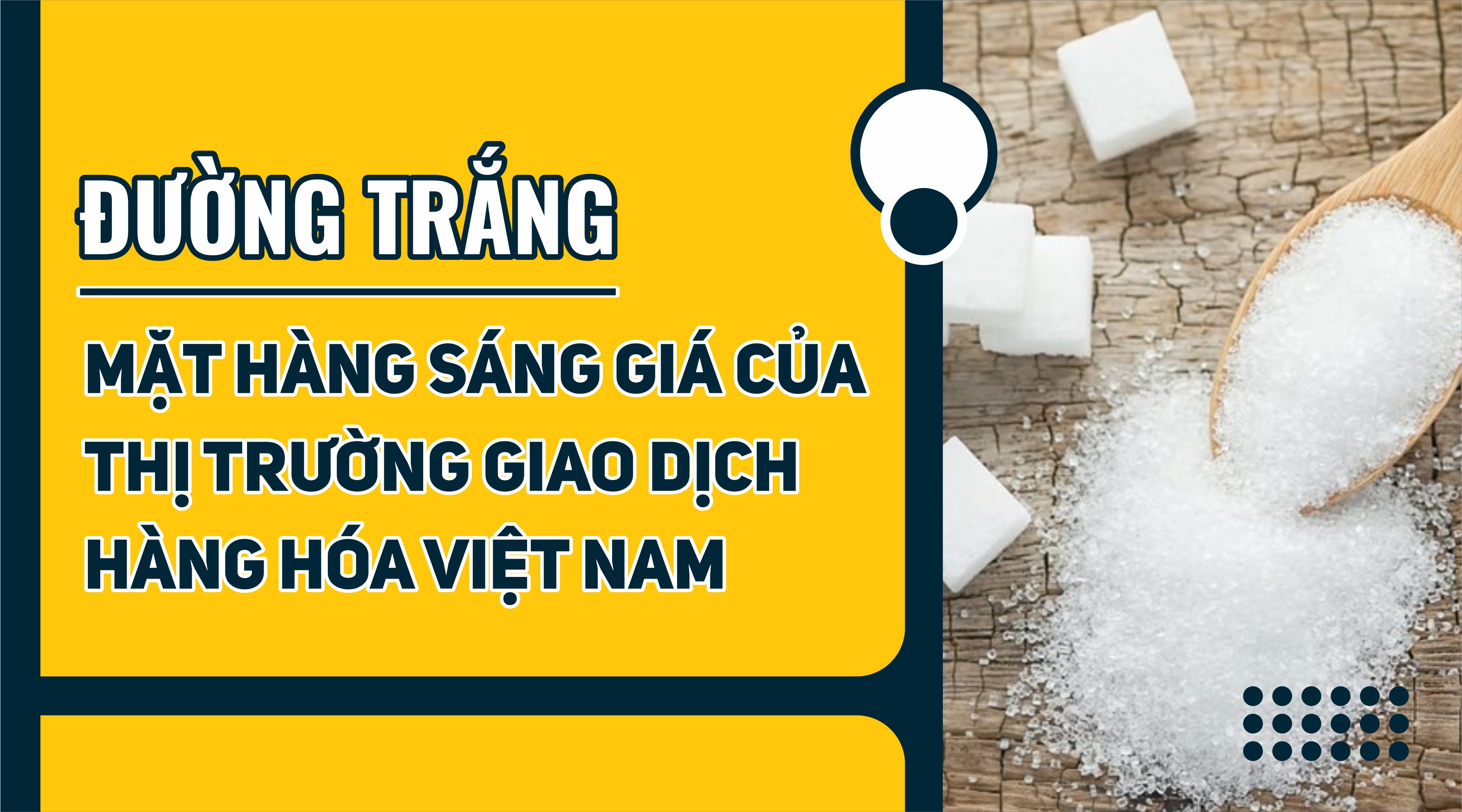 Đường Trắng – Mặt Hàng Sáng Giá Của Thị Trường Giao Dịch Hàng hóa Việt Nam