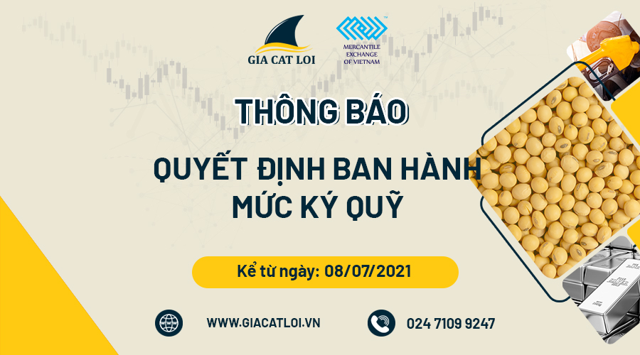 Thông Báo Về Việc Ban Hành Mức Ký Quỹ Giao Dịch Hàng Hóa Tại Sở Giao Dịch Hàng Hóa Việt Nam Từ Ngày 08/07/2021