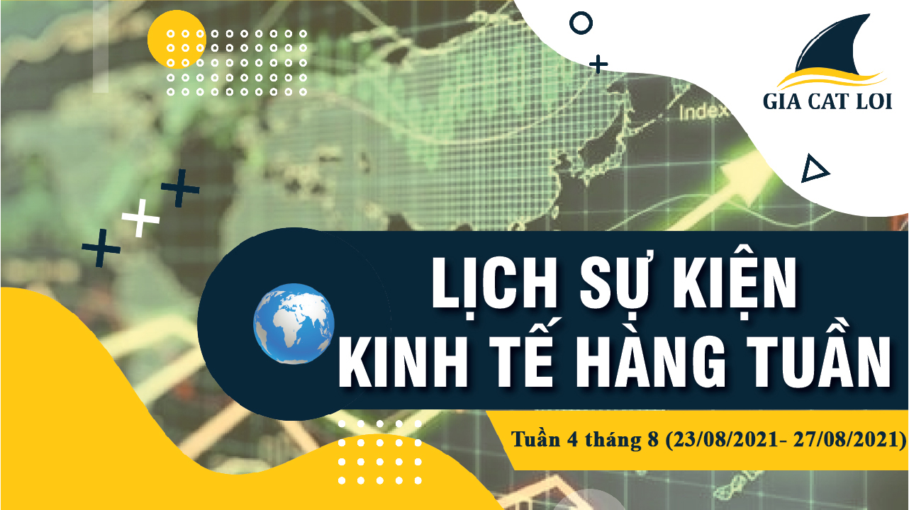 [Infographics] Lịch Tin Tức & Các Báo Cáo Quan Trọng Trong Tuần 4 Tháng 08/2021