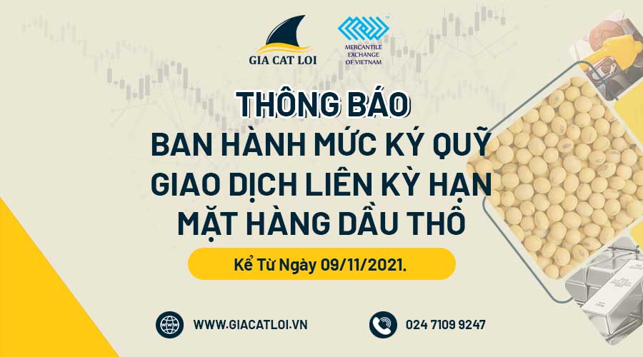Thông Báo Ban Hành Mức Ký Quỹ Khi Giao Dịch Liên Kỳ Hạn Mặt Hàng Dầu Thô Ngày 09/11/2021