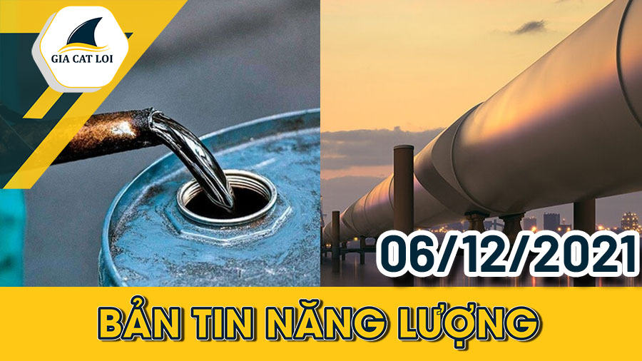 Phân Tích Nhóm Năng Lượng Ngày 06/12/2021: OPEC Điều Chỉnh Nguồn Cung Dầu Mỏ