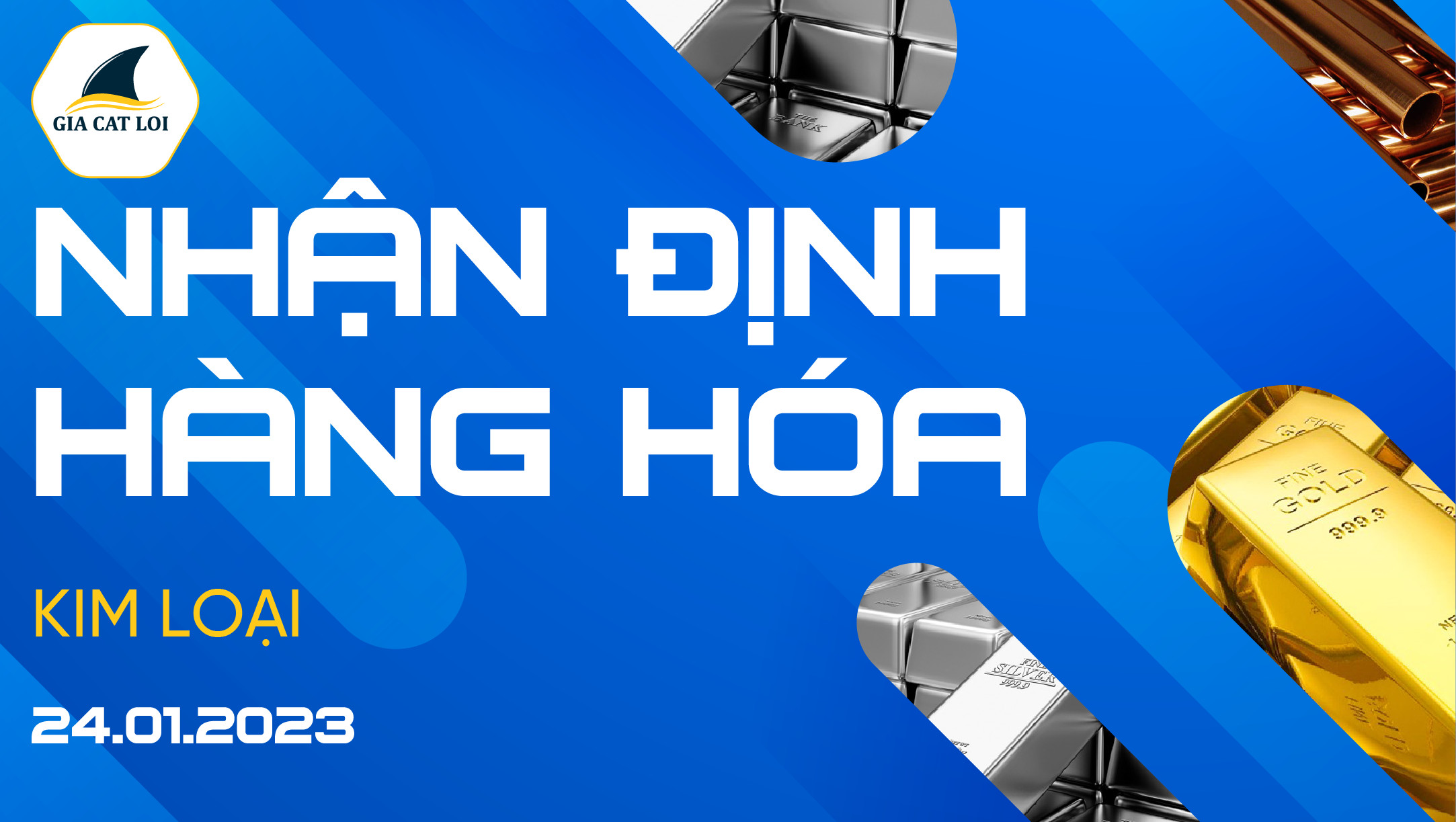 Nhận Định Hàng Hoá Kim Loại Ngày 24/01/2023