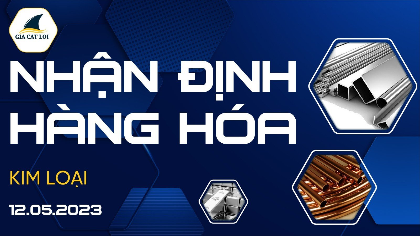 Nhận Định Hàng Hoá Kim Loại Ngày 12/05/2023