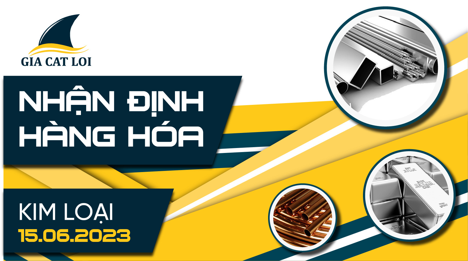 Nhận Định Hàng Hoá Kim Loại Ngày 15/06/2023