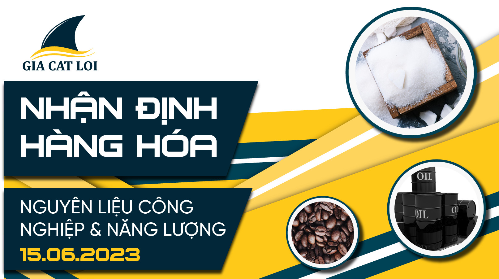 Nhận Định Hàng Hoá Năng Lượng & Nguyên Liệu Công Nghiệp Ngày 15/06/2023