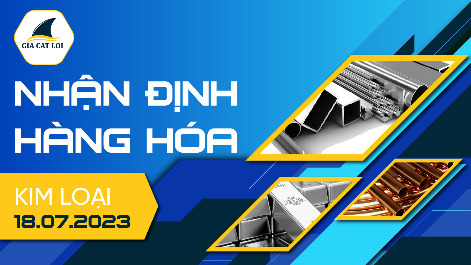 Nhận Định Hàng Hoá Kim Loại Ngày 18/07/2023