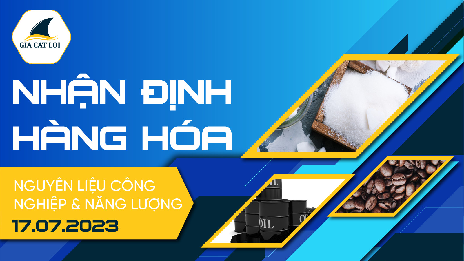 Nhận Định Hàng Hoá Năng Lượng & Nguyên Liệu Công Nghiệp Ngày 17/07/2023