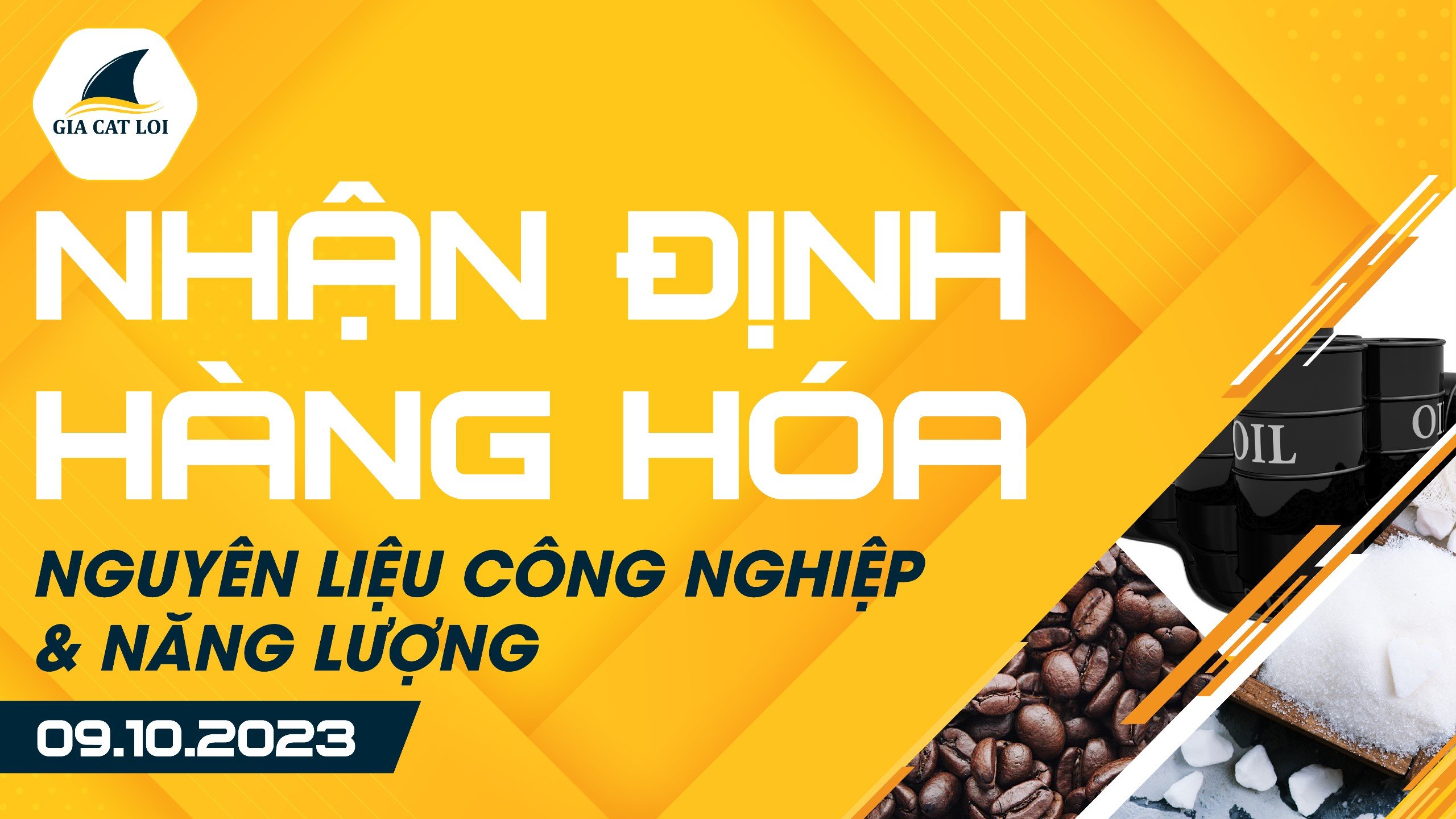 Nhận Định Hàng Hoá Năng Lượng & Nguyên Liệu Công Nghiệp 09/10/2023