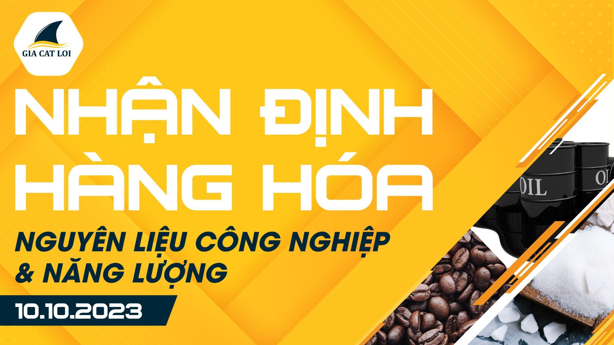 Nhận Định Hàng Hoá Năng Lượng & Nguyên Liệu Công Nghiệp 10/10/2023