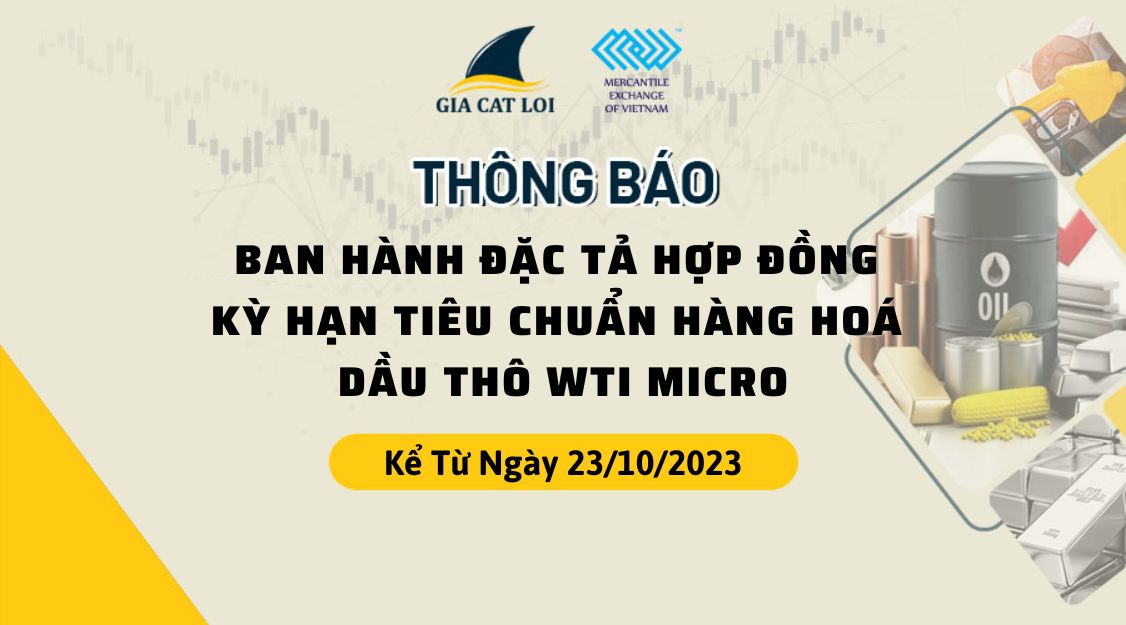 Thông Báo Ban Hành Đặc Tả Hợp Đồng Kỳ Hạn Tiêu Chuẩn Hàng Hoá Dầu Thô WTI Micro Ngày 23/10/2023