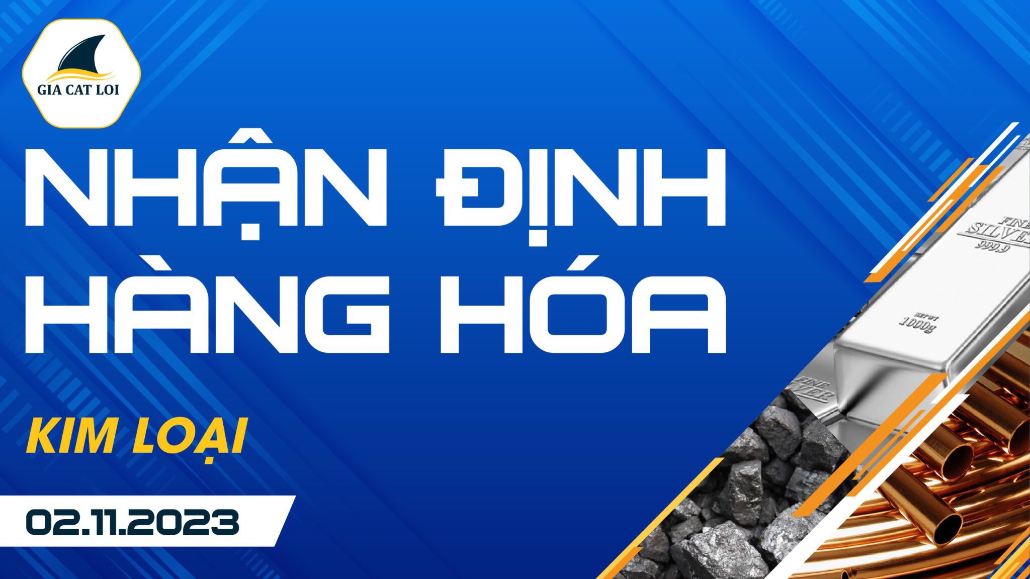 Nhận Định Hàng Hoá Kim Loại Ngày 02/11/2023