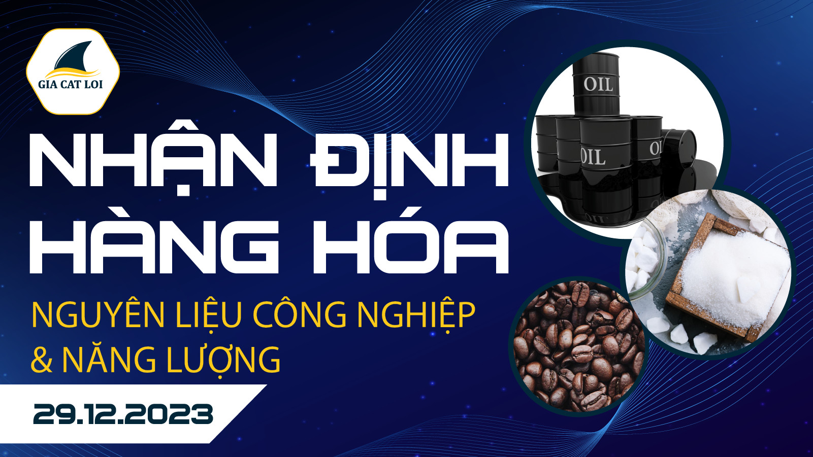 Nhận Định Hàng Hoá Năng Lượng & Nguyên Liệu Công Nghiệp 29/12/2023