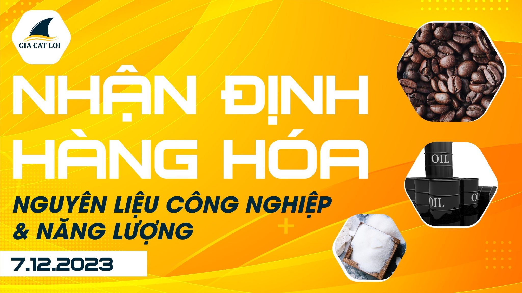Nhận Định Hàng Hoá Năng Lượng & Nguyên Liệu Công Nghiệp 07/12/2023