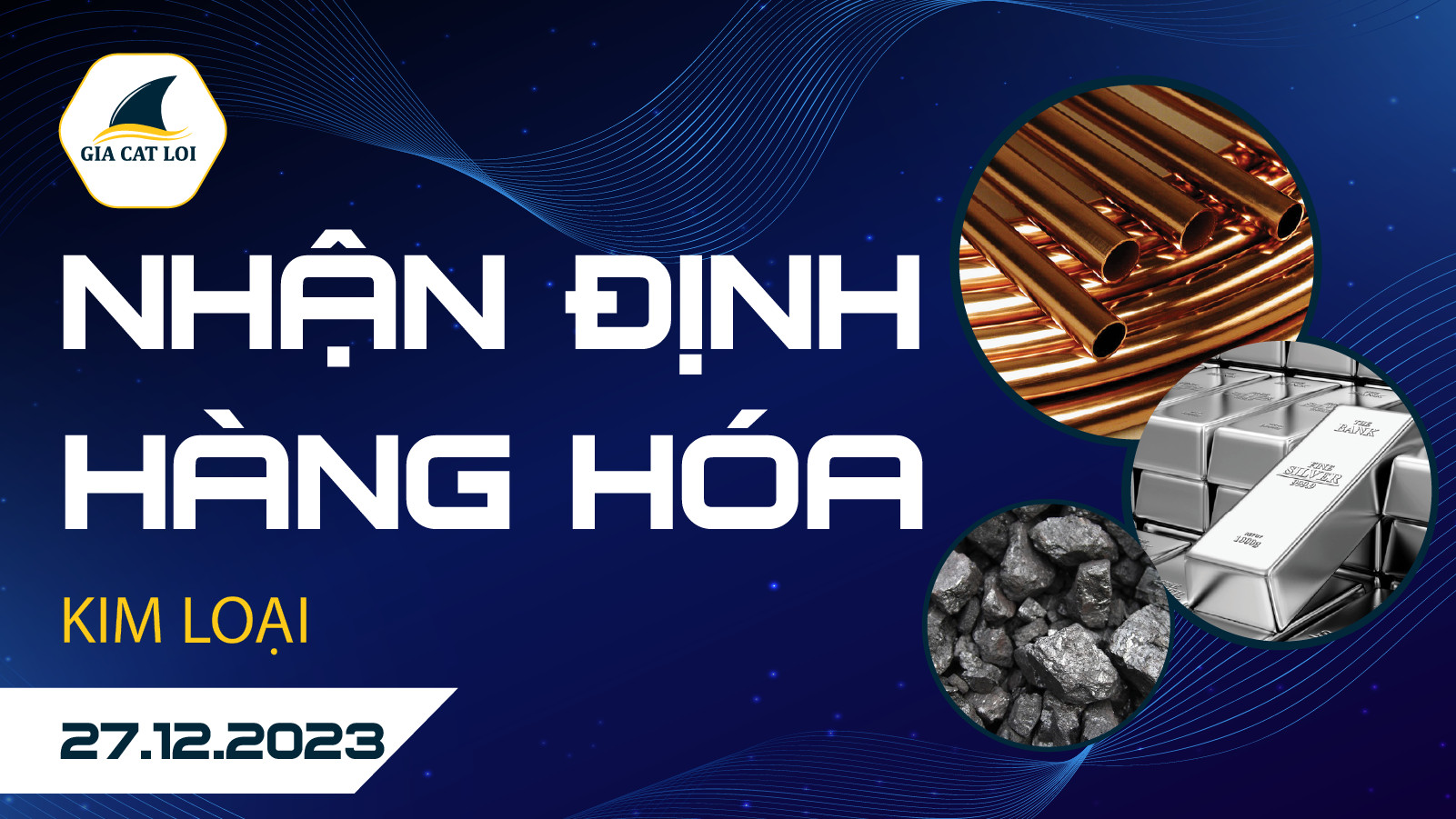Nhận Định Hàng Hoá Kim Loại Ngày 27/12/2023