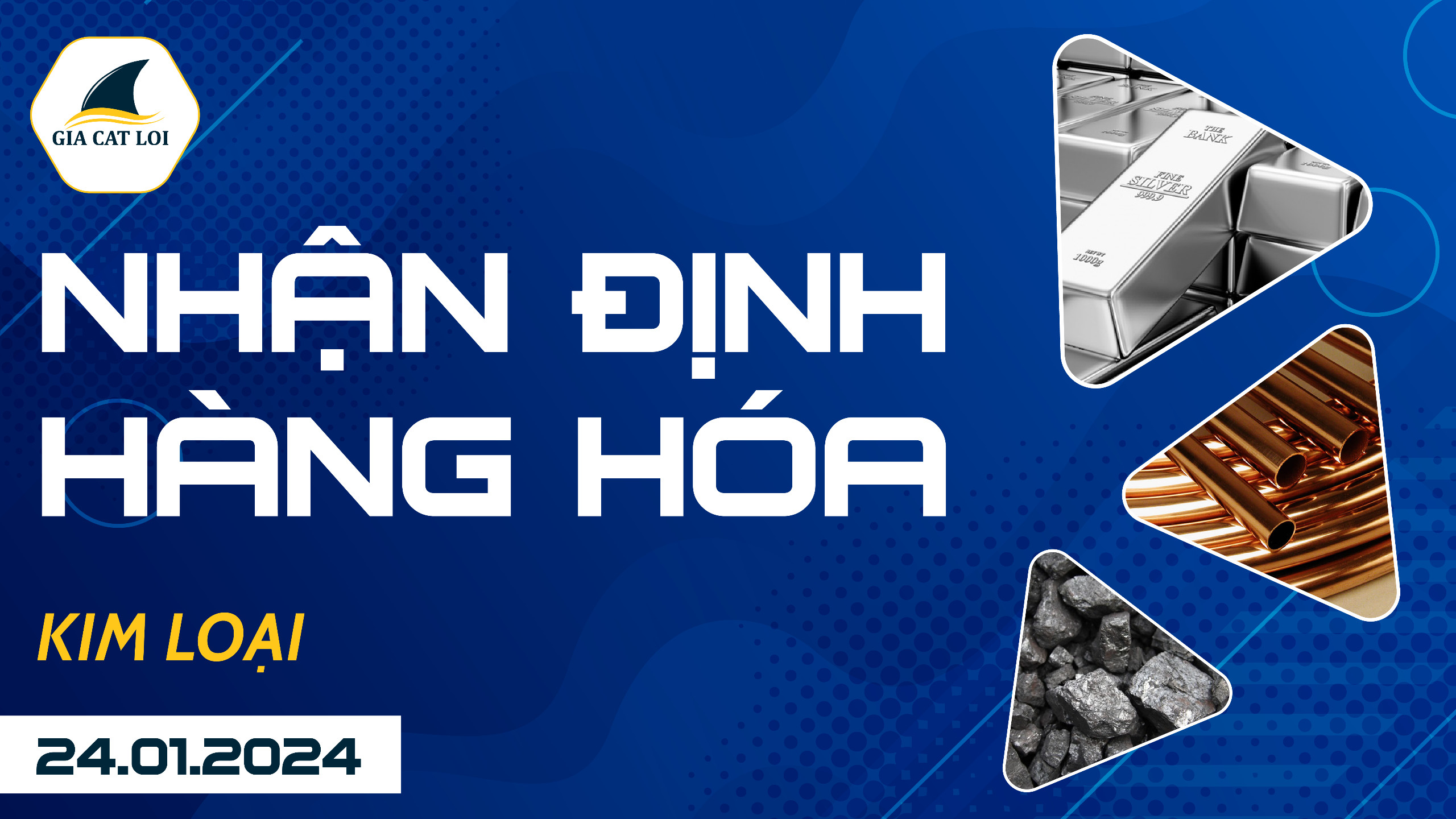 Nhận Định Hàng Hoá Kim Loại Ngày 24/01/2024