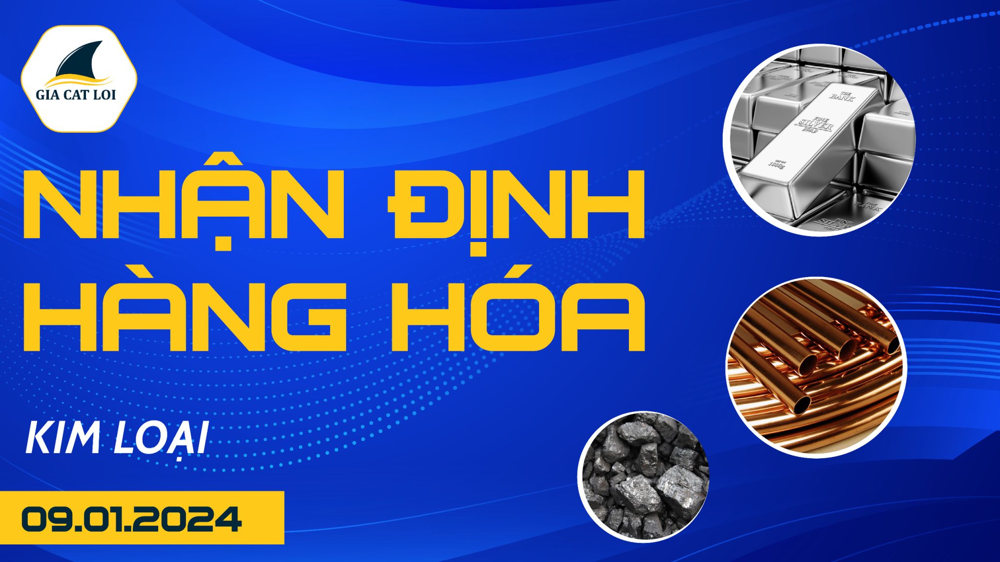 Nhận Định Hàng Hoá Kim Loại Ngày 09/01/2024
