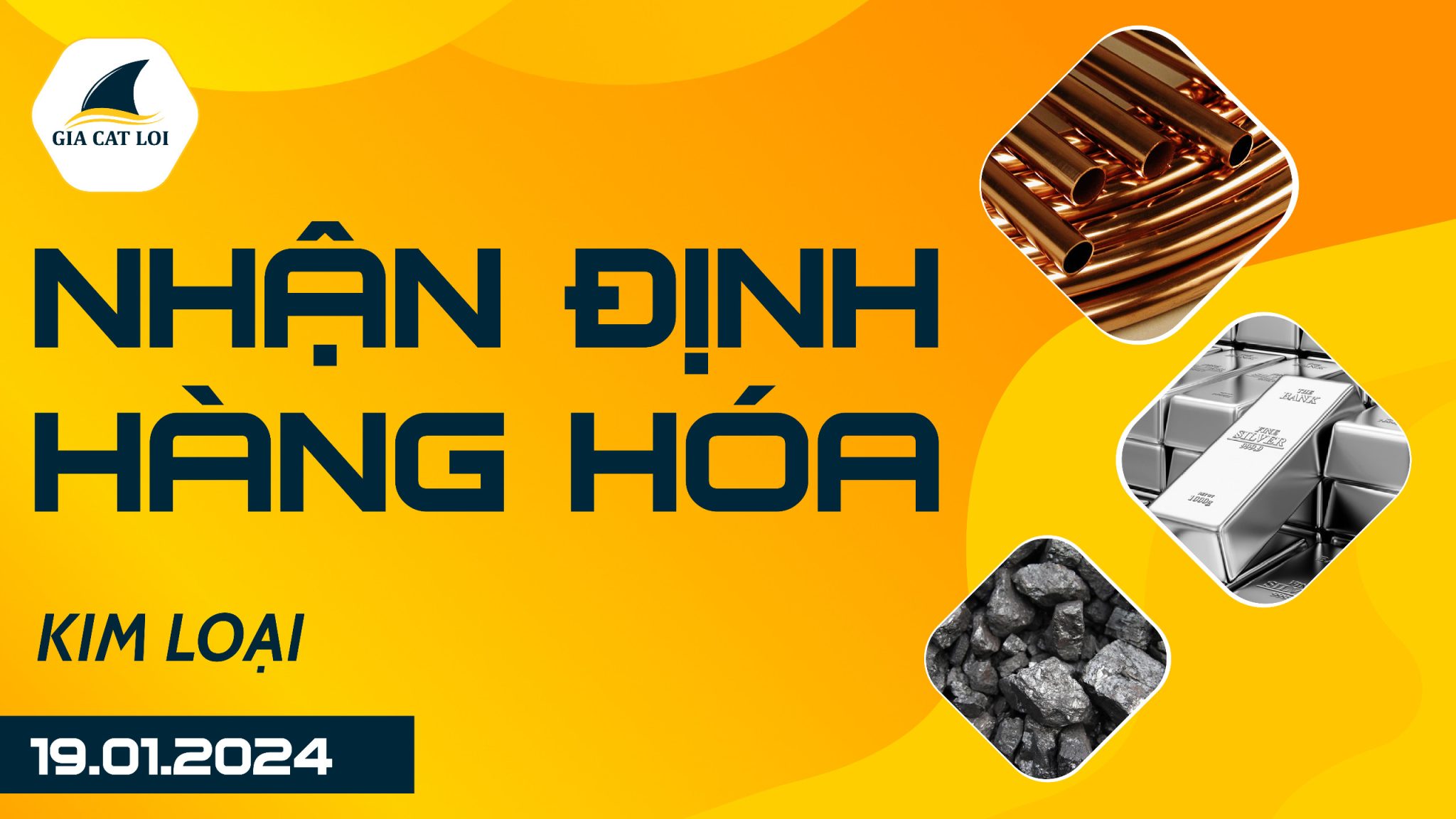 Nhận Định Hàng Hoá Kim Loại Ngày 19/01/2024
