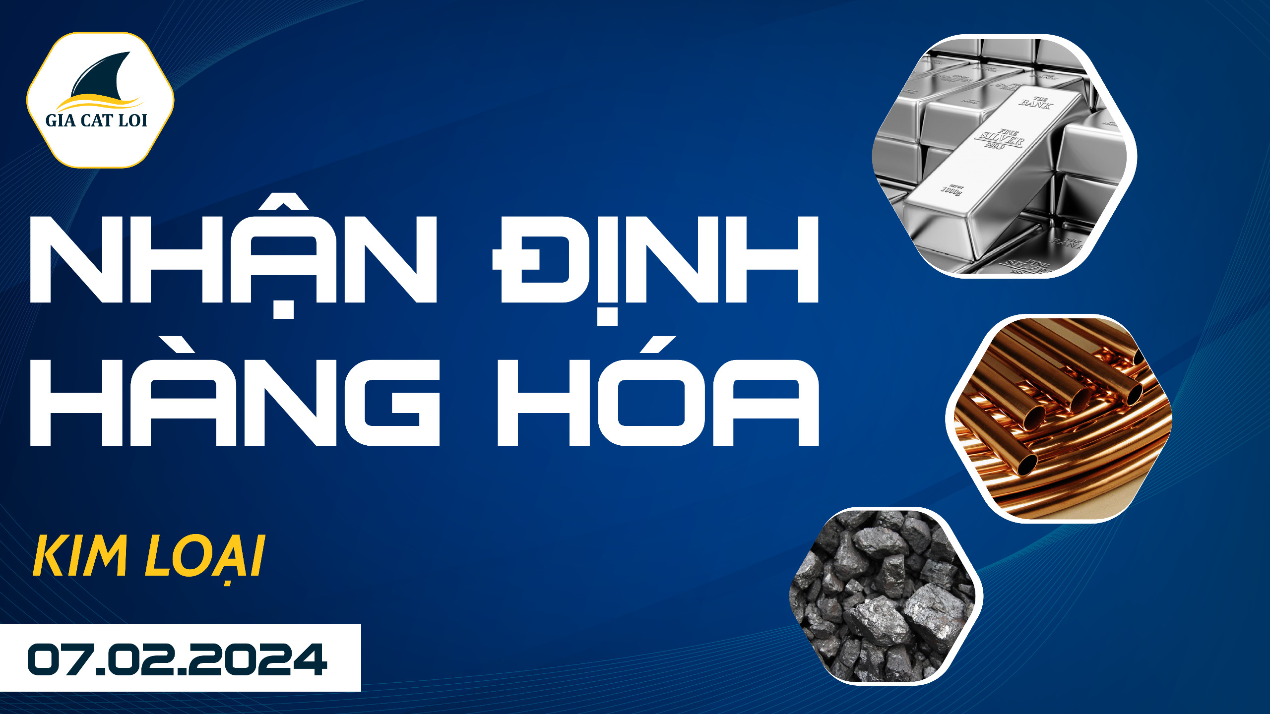 Nhận Định Hàng Hóa Kim Loại Ngày 07/02/2024