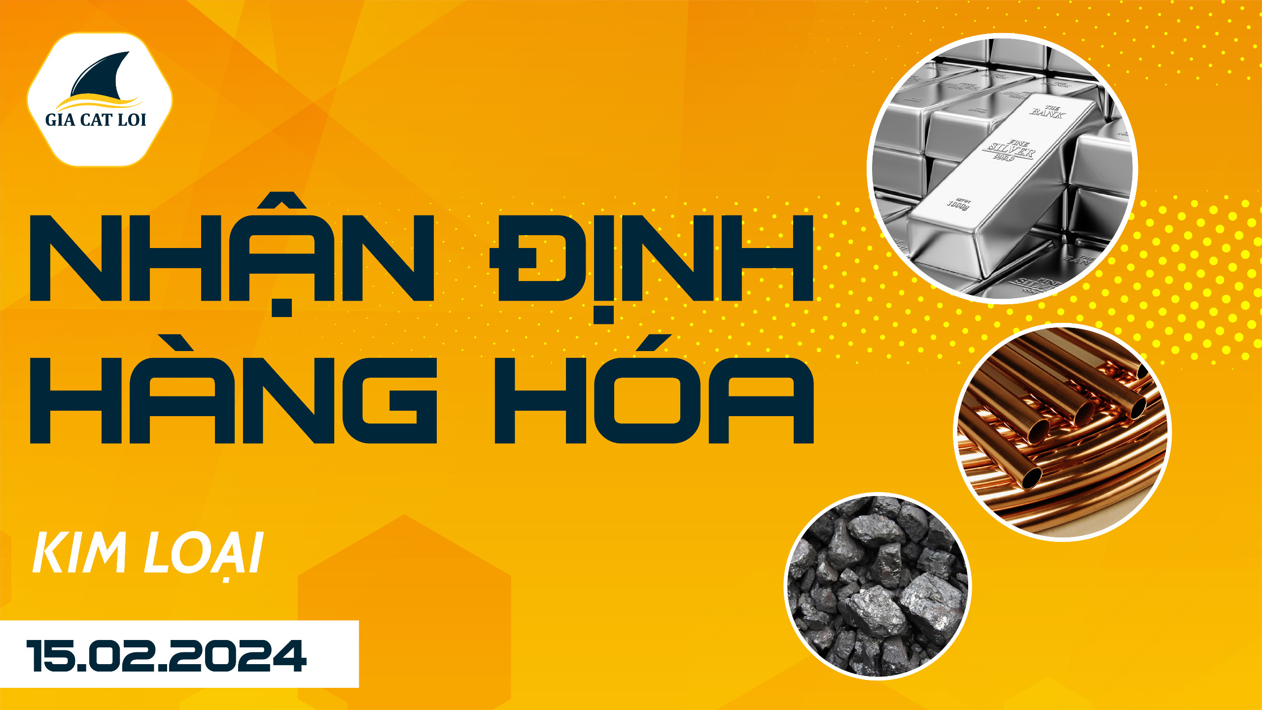 Nhận Định Hàng Hóa Kim Loại Ngày 15/02/2024