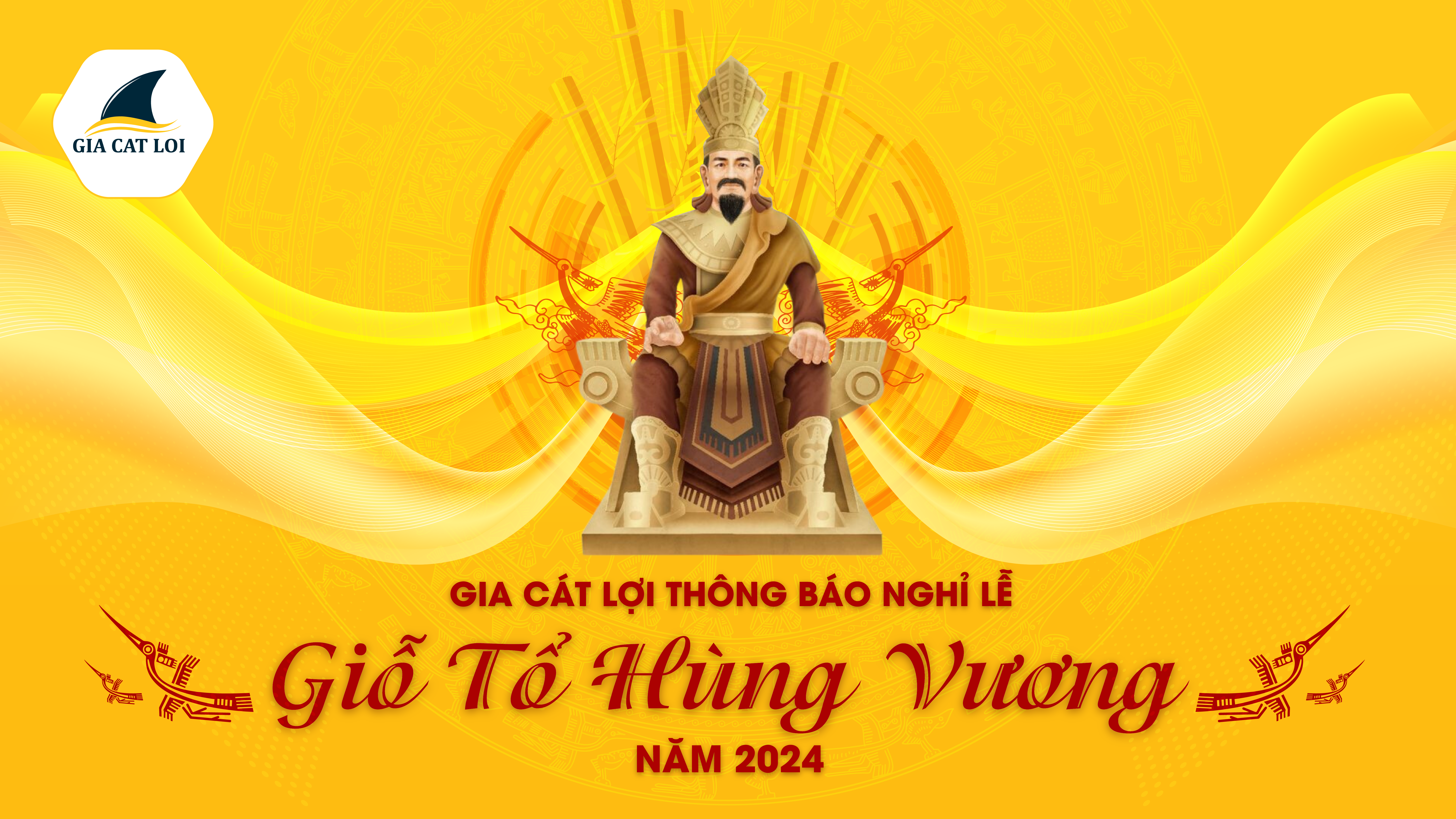 GIA CÁT LỢI THÔNG BÁO NGHỈ LỄ GIỖ TỔ HÙNG VƯƠNG NĂM 2024