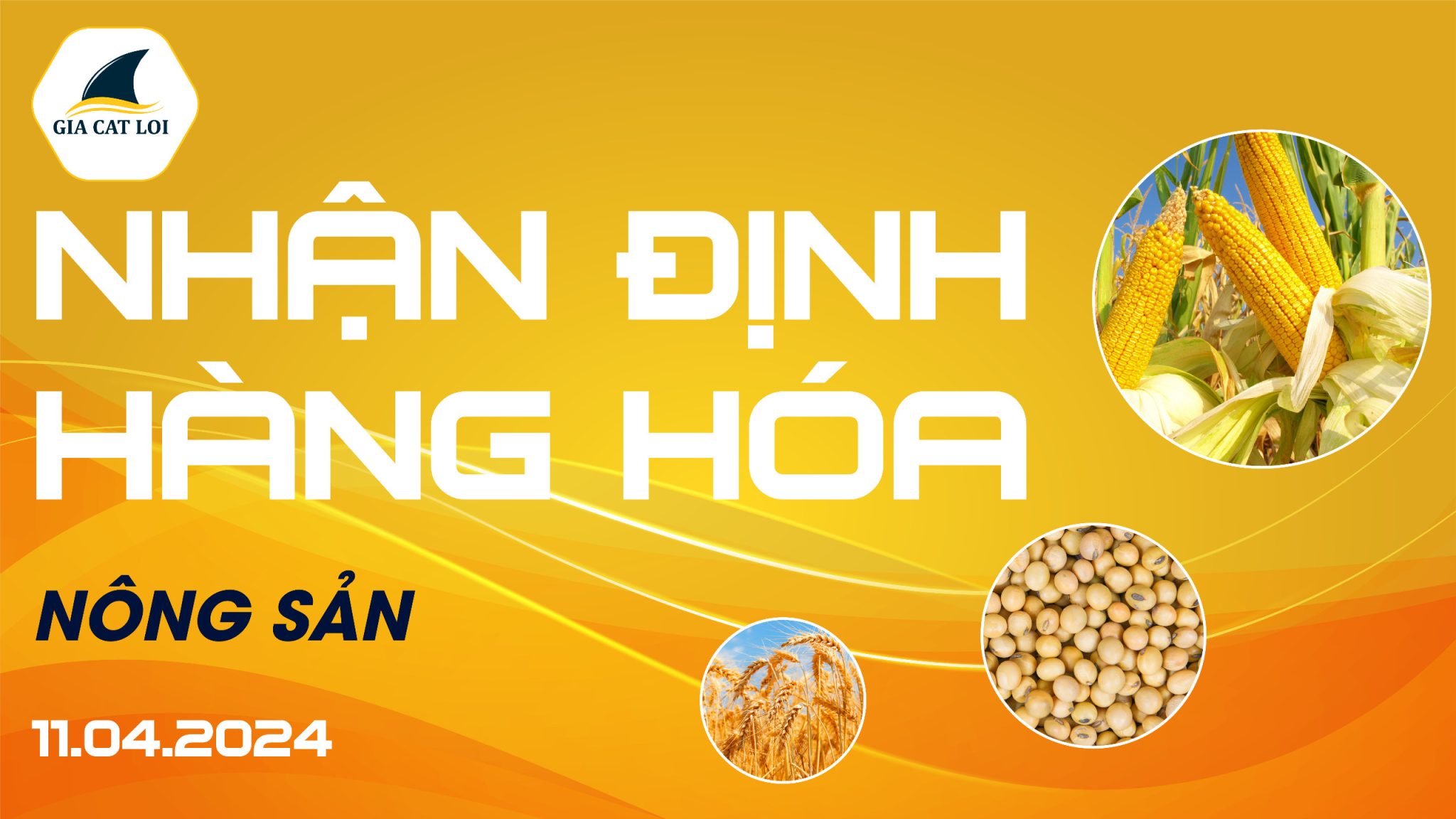 Nhận Định Hàng Hóa Nông Sản Ngày 11/04/2024