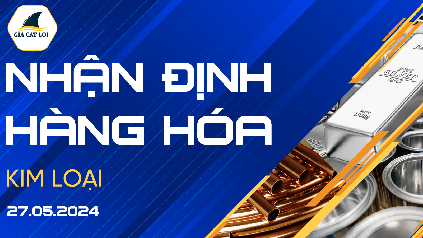 Nhận Định Thị Trường Kim Loại Ngày 27/05/2024