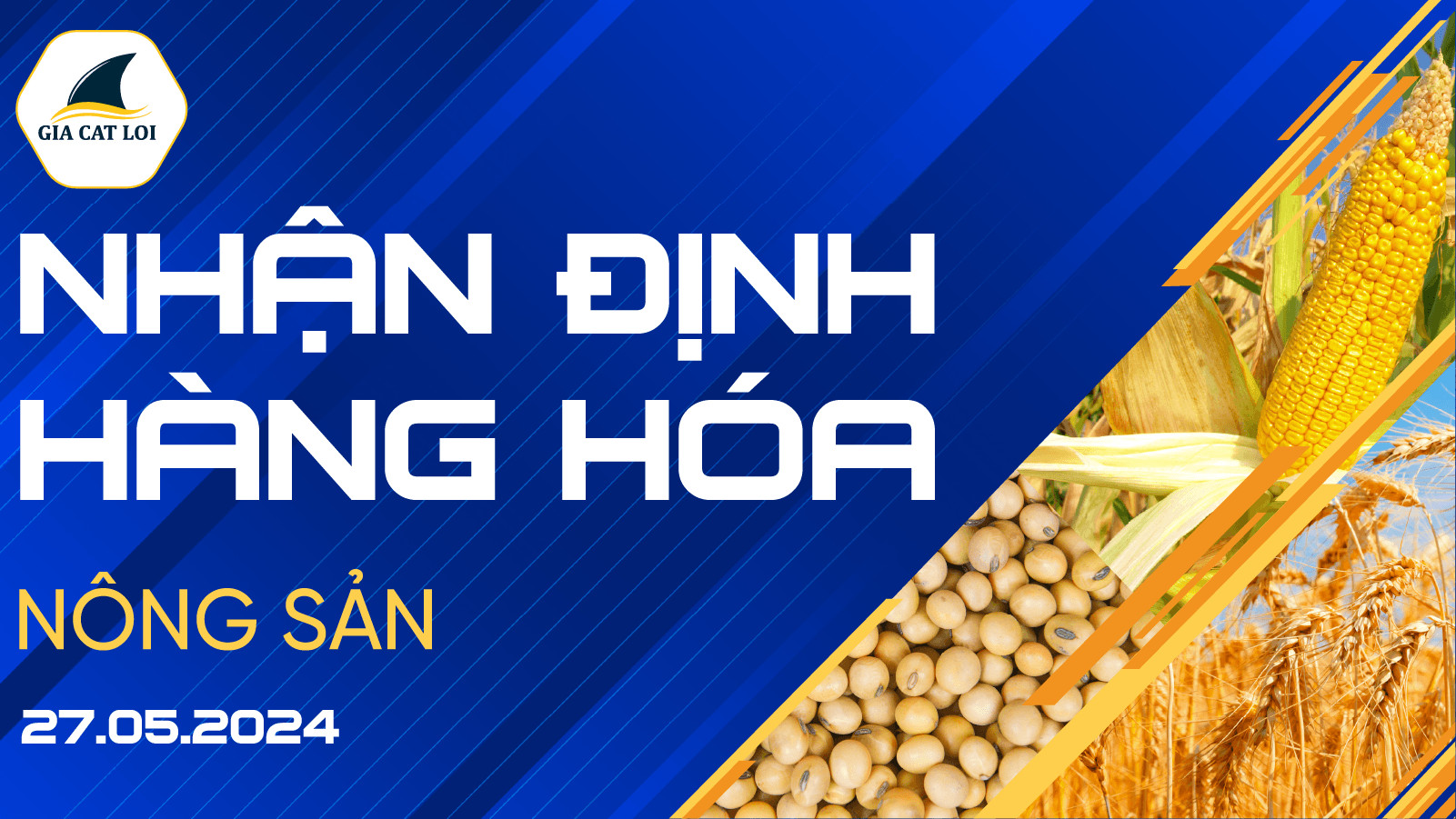 Nhận Định Thị Trường Nông Sản Ngày 27/05/2024