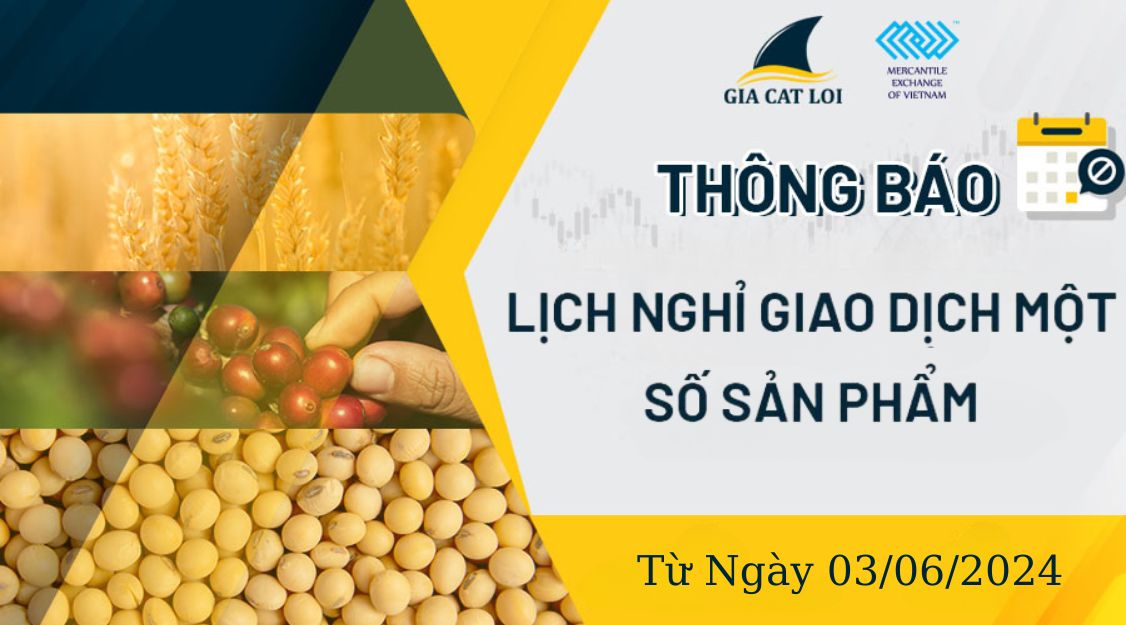 Thông Báo Lịch Nghỉ Giao Dịch Một Số Sản Phẩm Ngày 03/06/2024