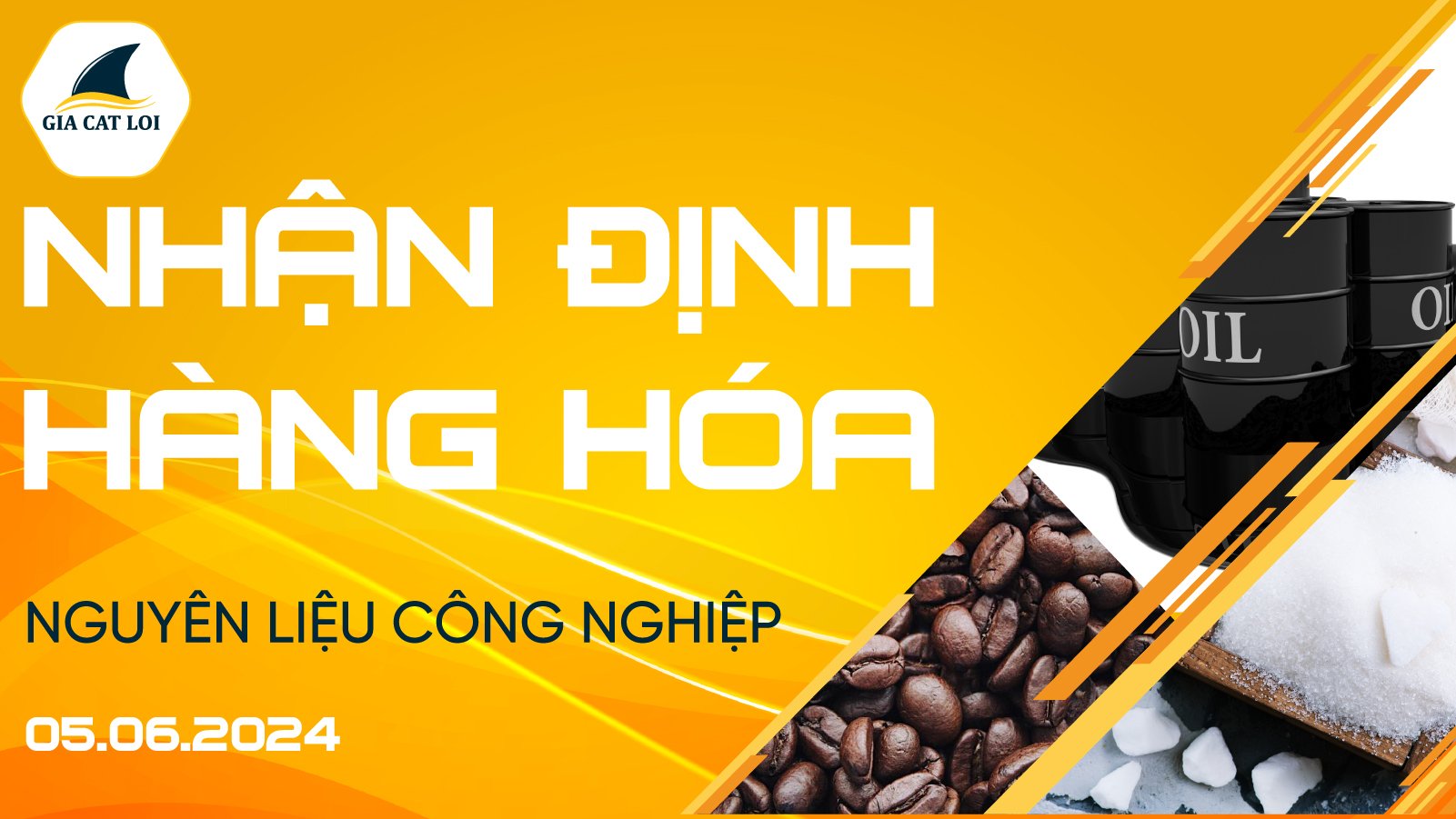 Nhận Định Thị Trường Nguyên Liệu Công Nghiệp Ngày 05/06/2024