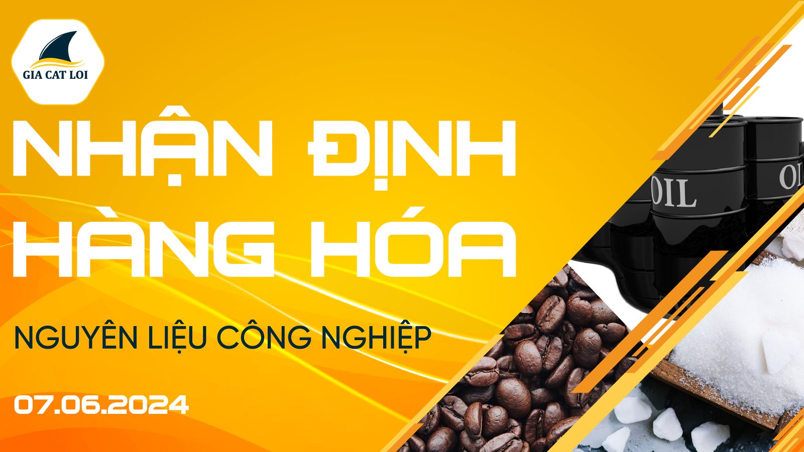 Nhận Định Thị Trường Nguyên Liệu Công Nghiệp Ngày 07/06/2024