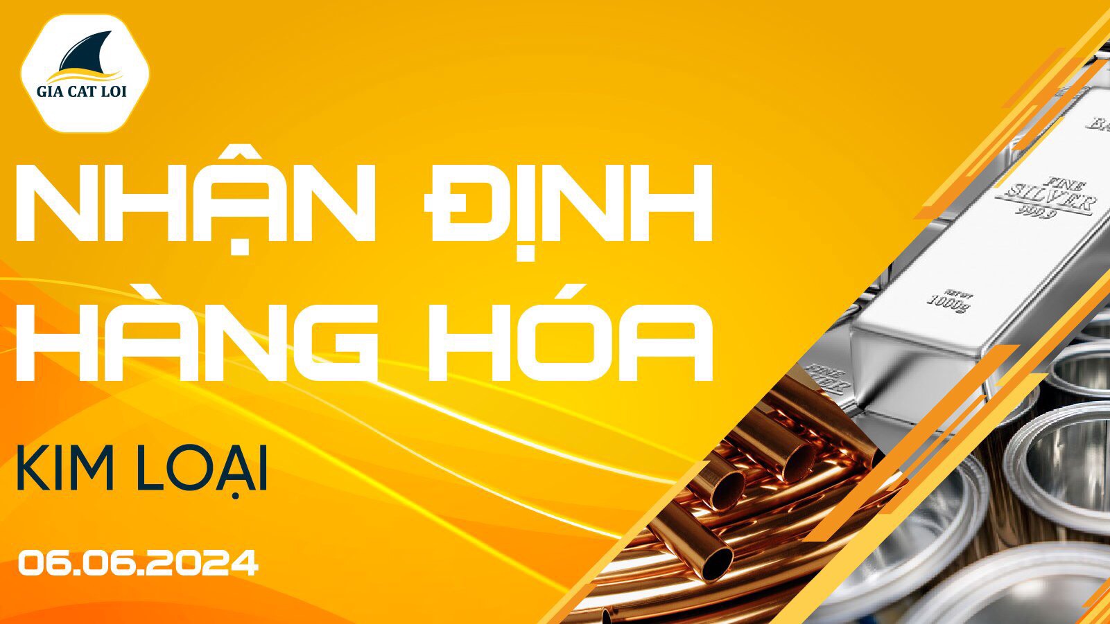 Nhận Định Thị Trường Kim Loại Ngày 06/06/2024