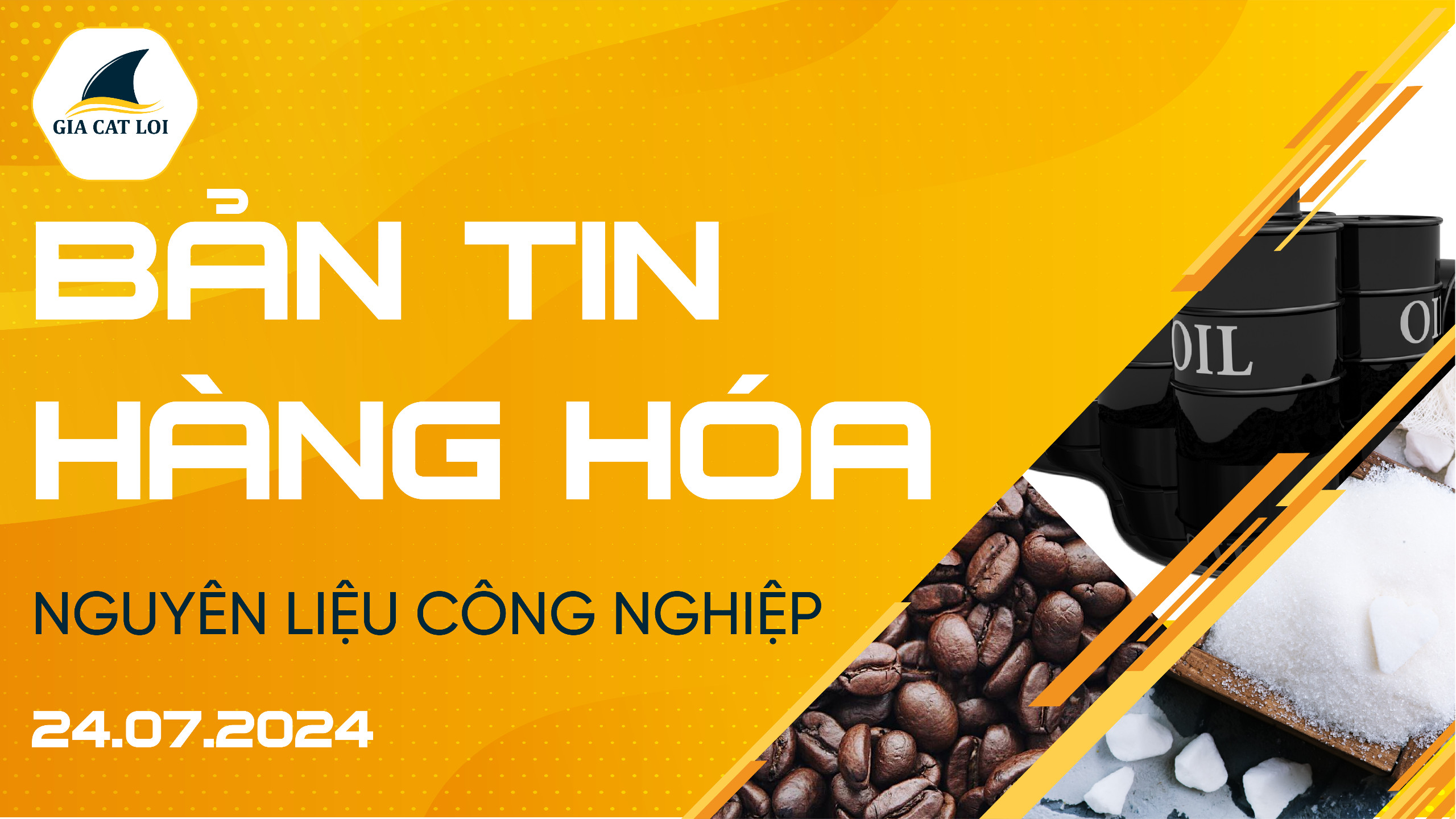 Bản Tin Nhóm Nguyên Liệu Công Nghiệp Ngày 24/07/2024