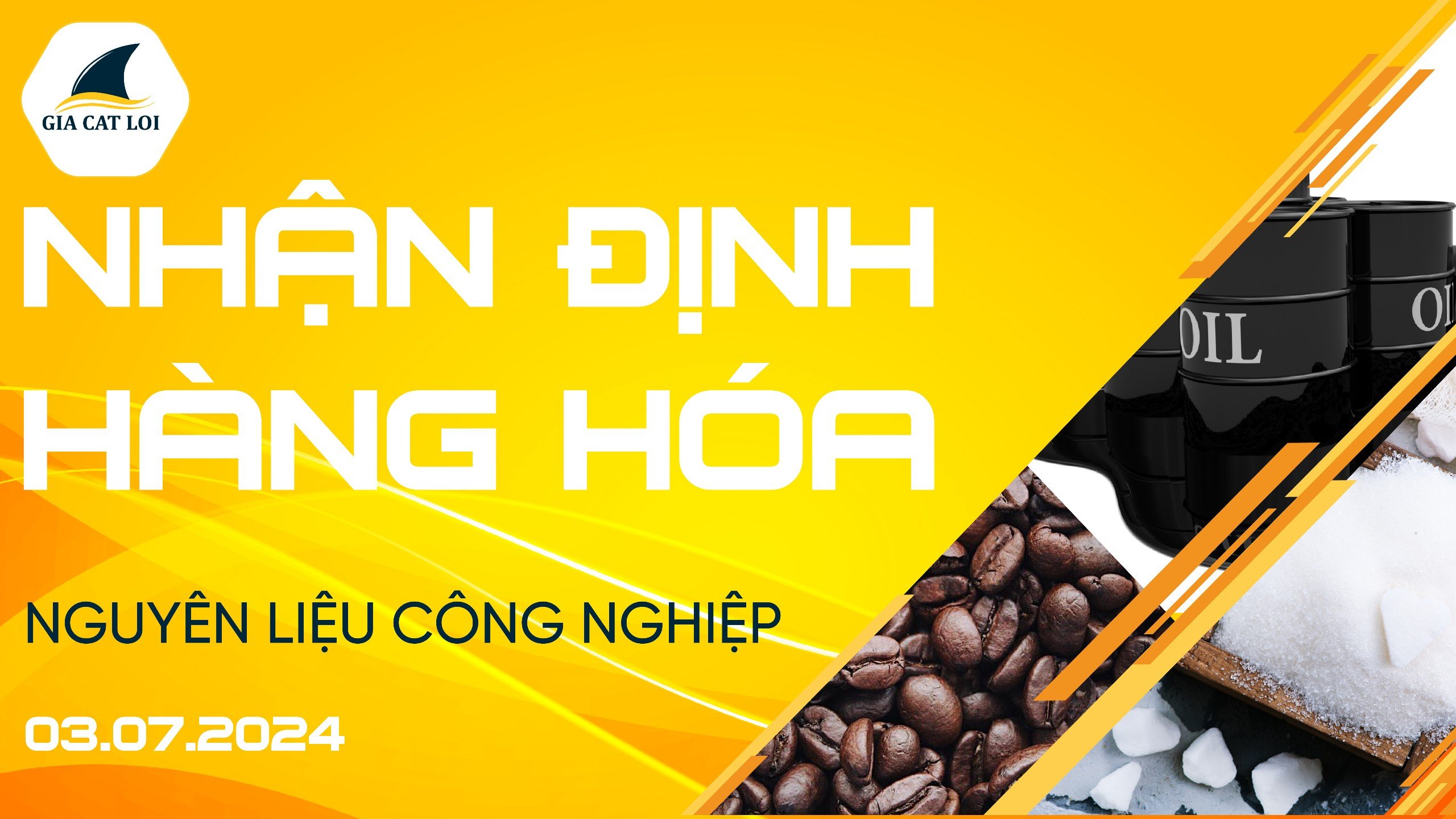 Nhận Định Thị Trường Nguyên Liệu Công Nghiệp Ngày 03/07/2024