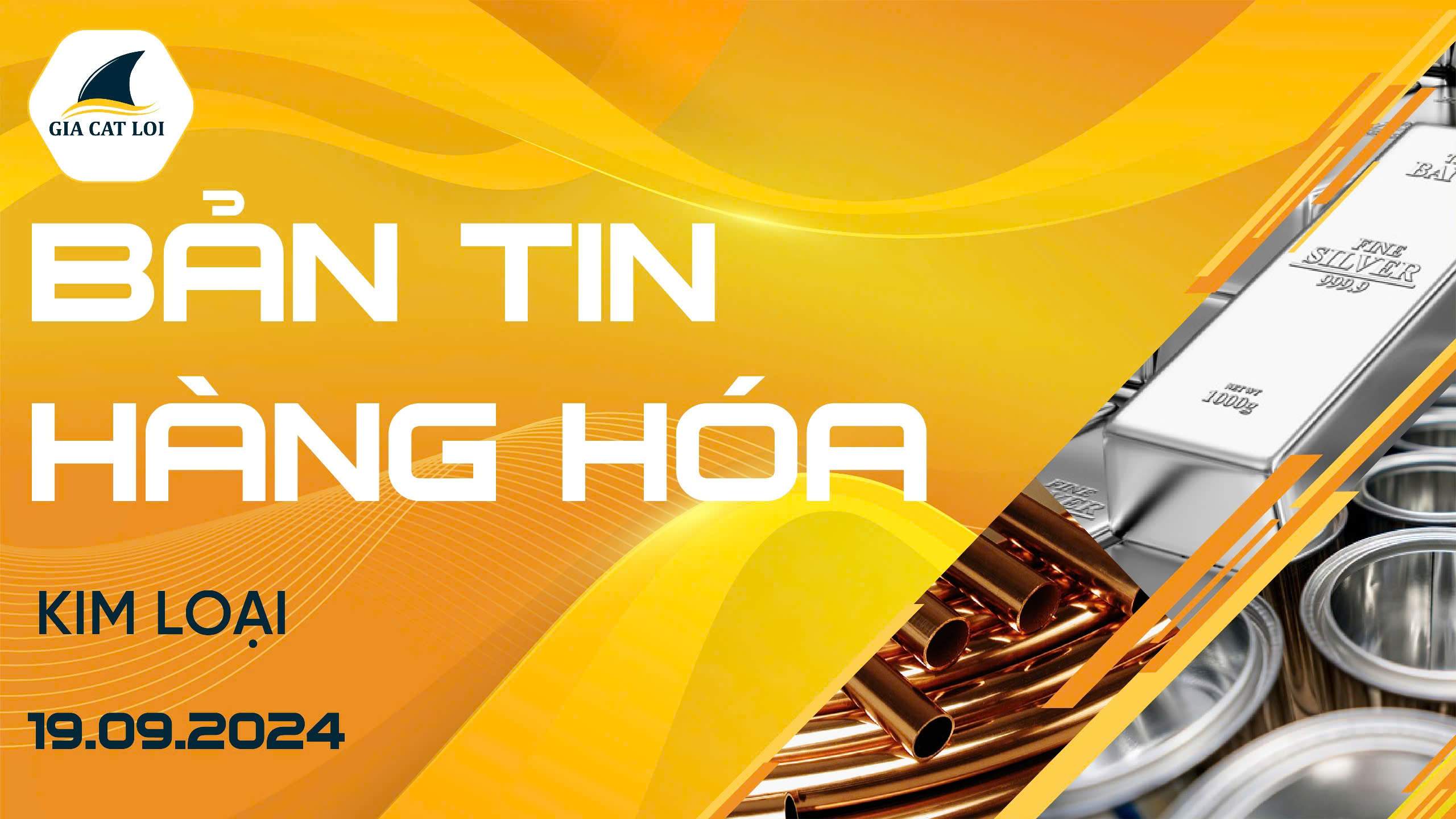 Bản Tin Nhóm Kim Loại Ngày 19/09/2024