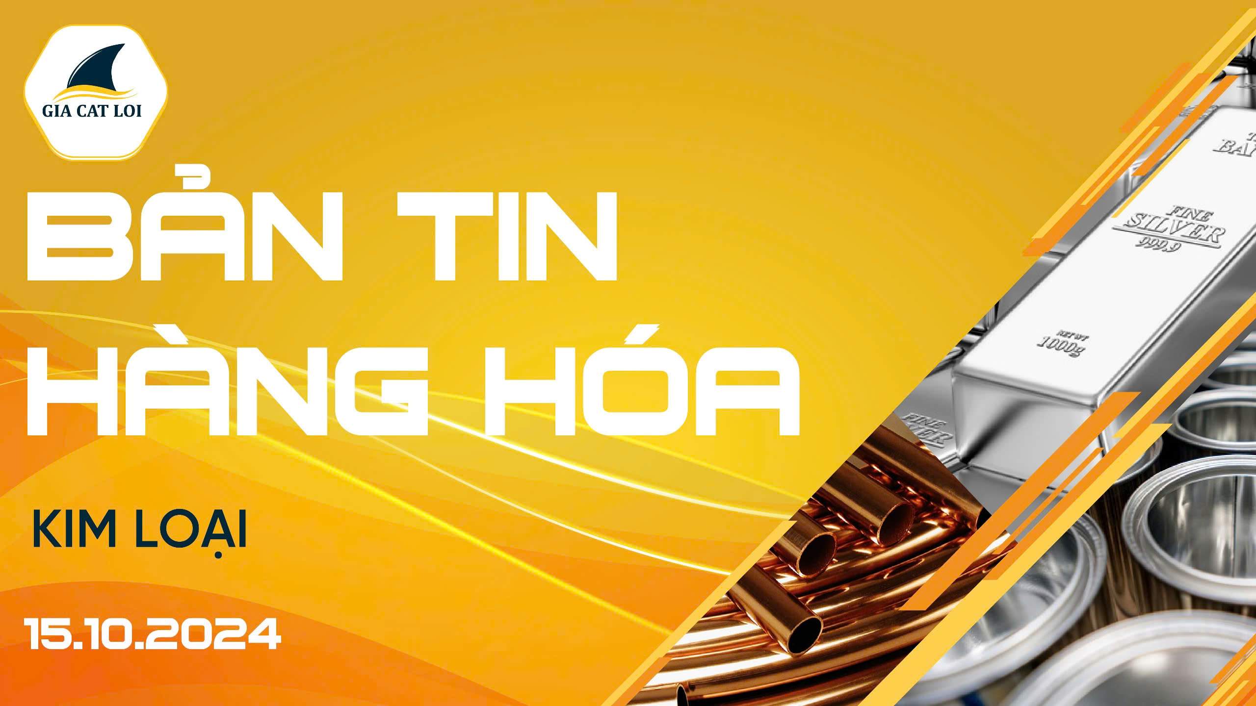Bản Tin Nhóm Kim Loại Ngày 15/10/2024