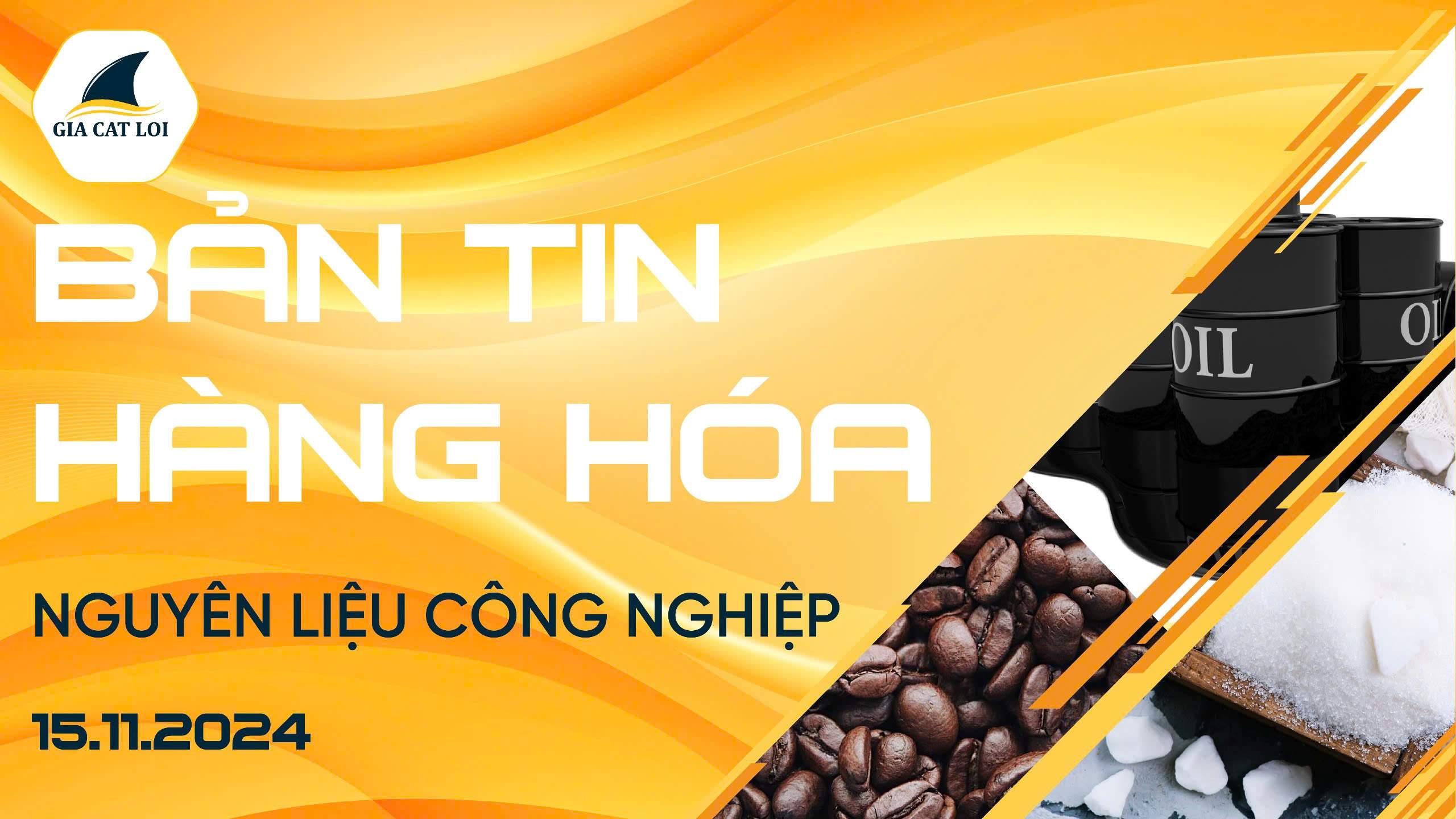 Bản Tin Nhóm Nguyên Liệu Công Nghiệp Ngày 15/11/2024