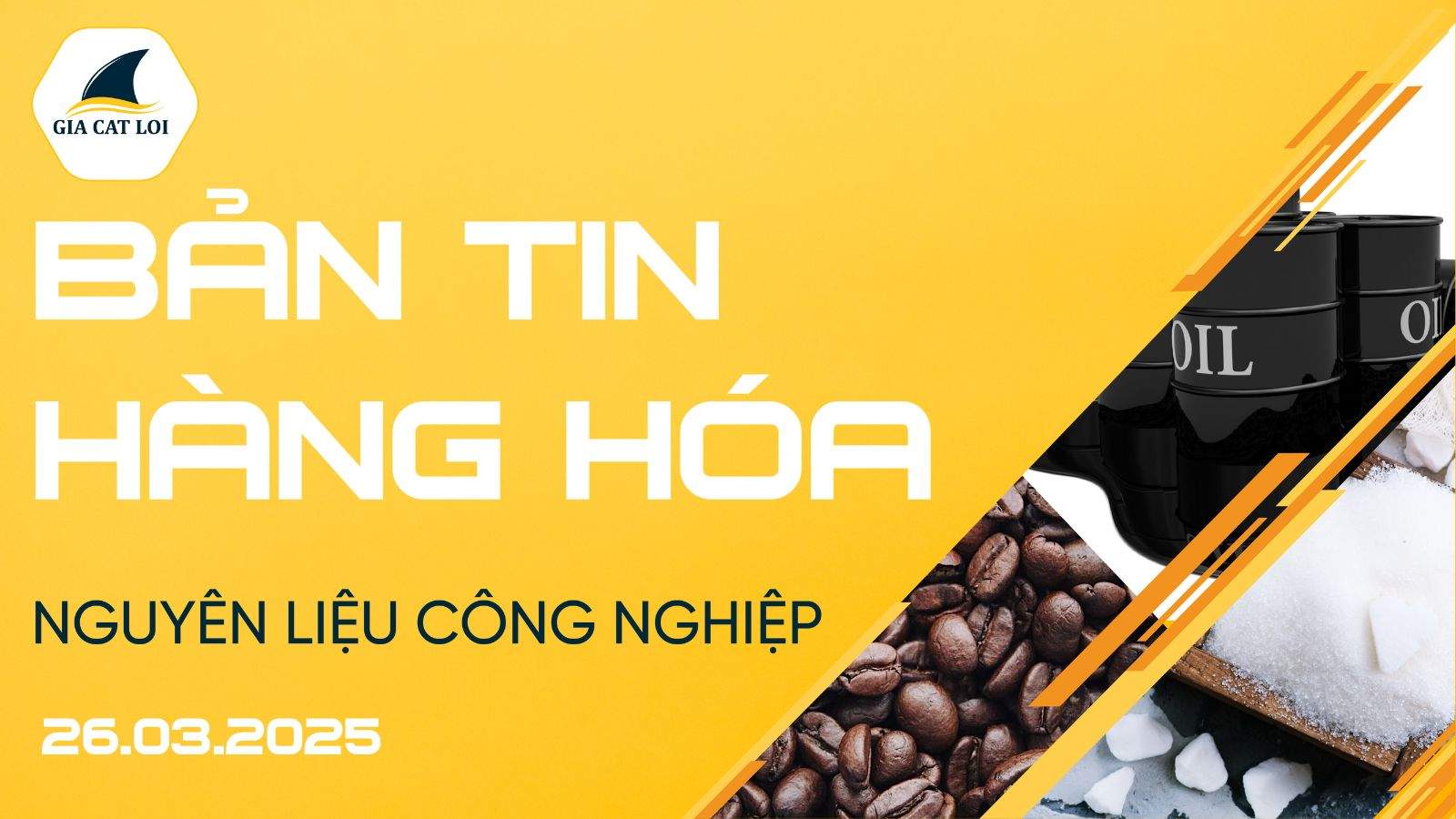 Bản Tin Nhóm Nguyên Liệu Công Nghiệp Ngày 26/03/2025