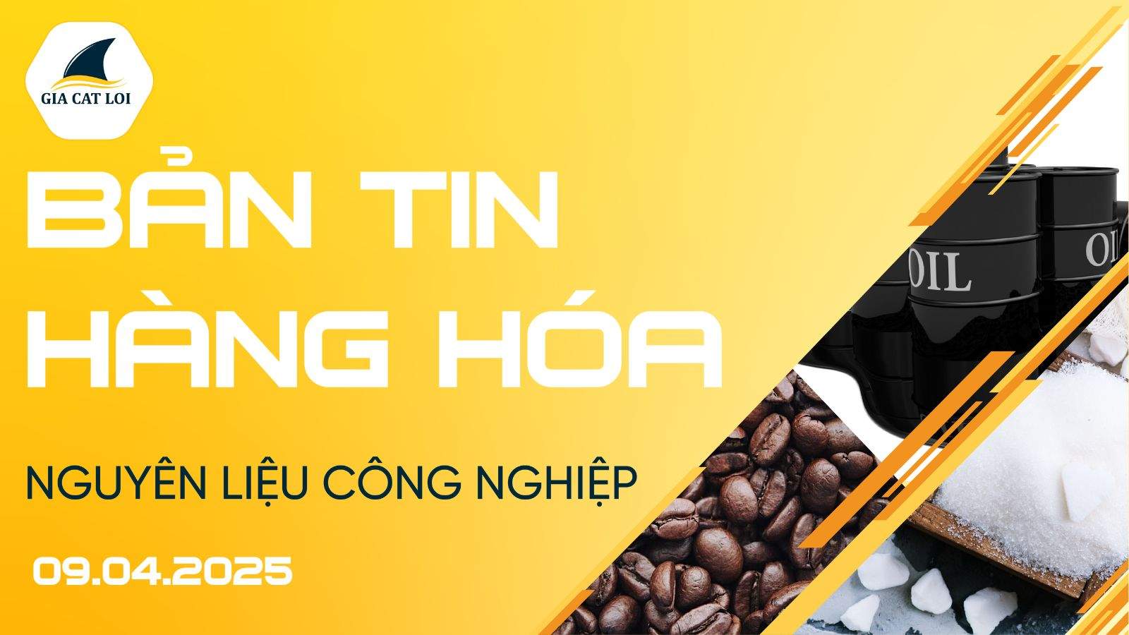 Bản Tin Nhóm Nguyên Liệu Công Nghiệp Ngày 09/04/2025