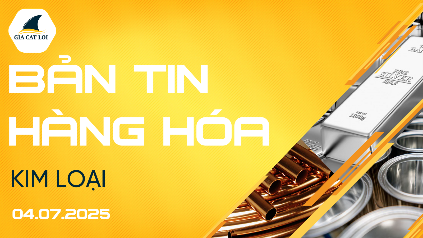 Bản Tin Nhóm Kim Loại Ngày 04/07/2025