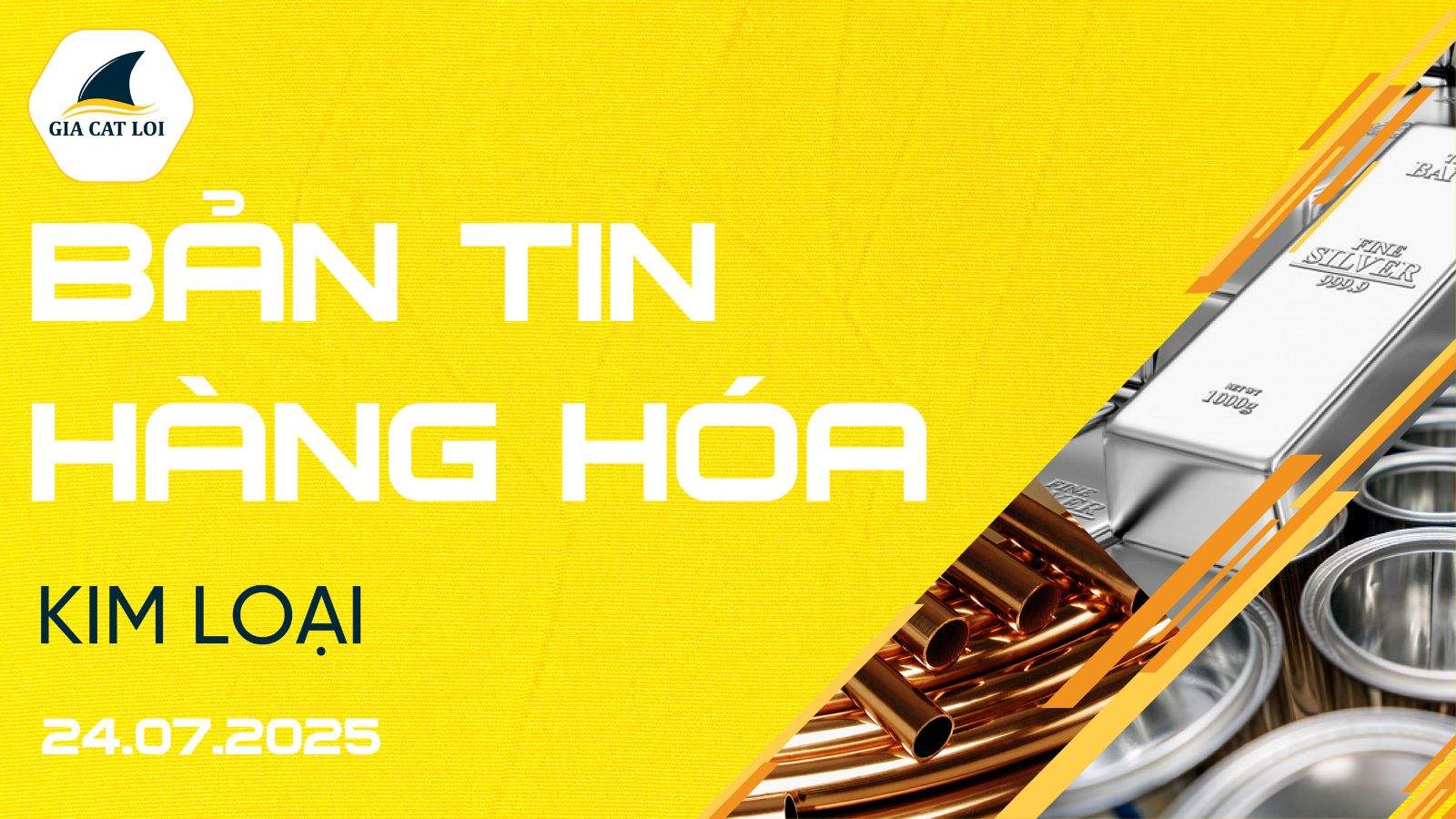 Bản Tin Nhóm Kim Loại Ngày 24/07/2025