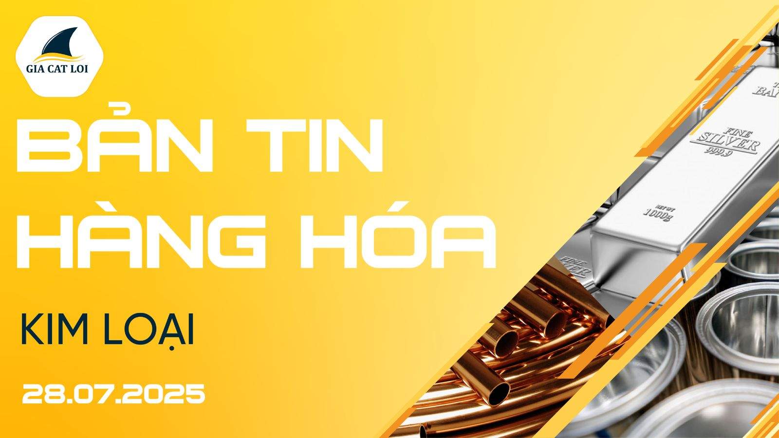 Bản Tin Nhóm Kim Loại Ngày 28/07/2025