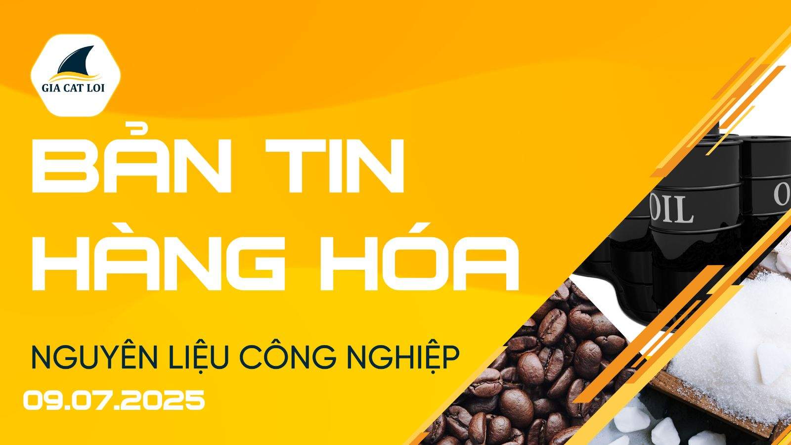 Bản Tin Nhóm Nguyên Liệu Công Nghiệp Ngày 09/07/2025