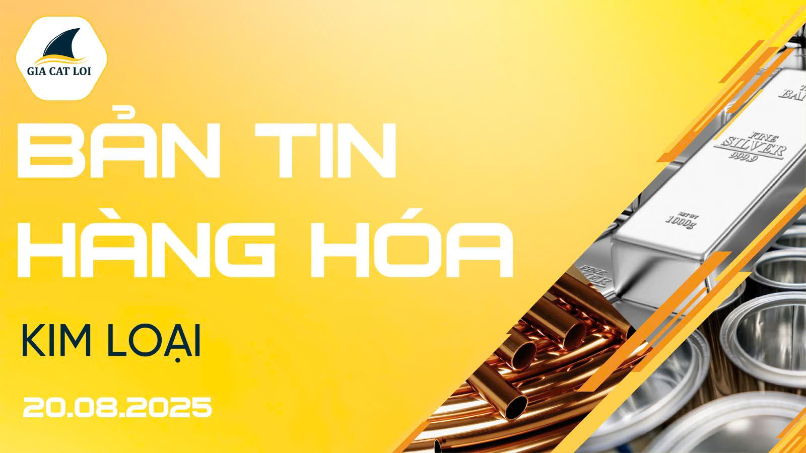 Bản Tin Nhóm Kim Loại Ngày 20/08/2025