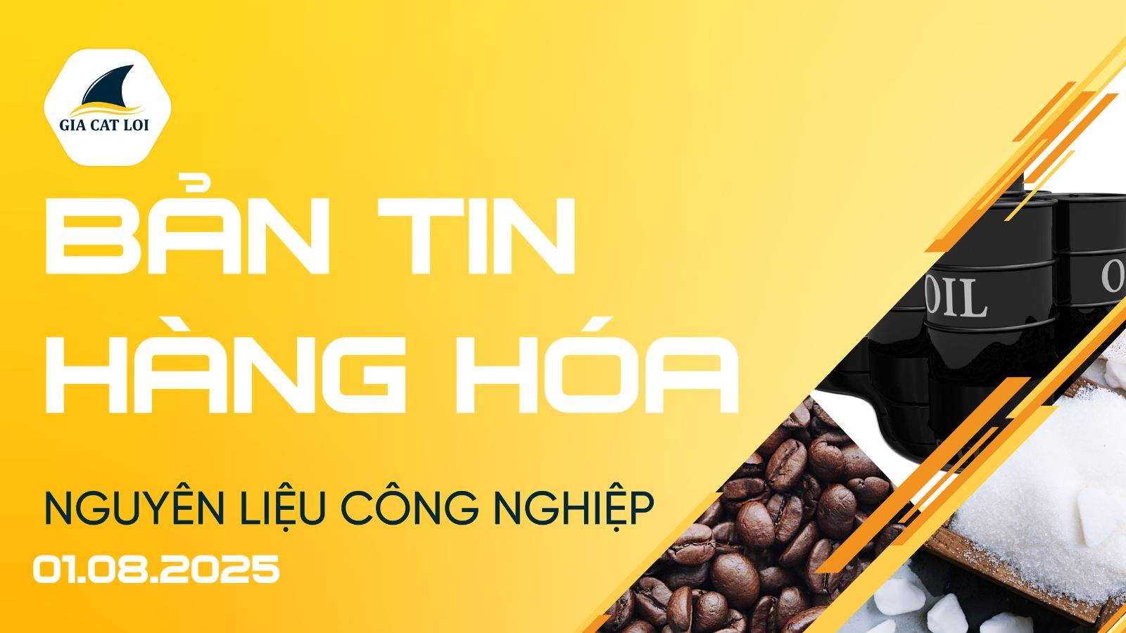 Bản Tin Nhóm Nguyên Liệu Công Nghiệp Ngày 01/08/2025