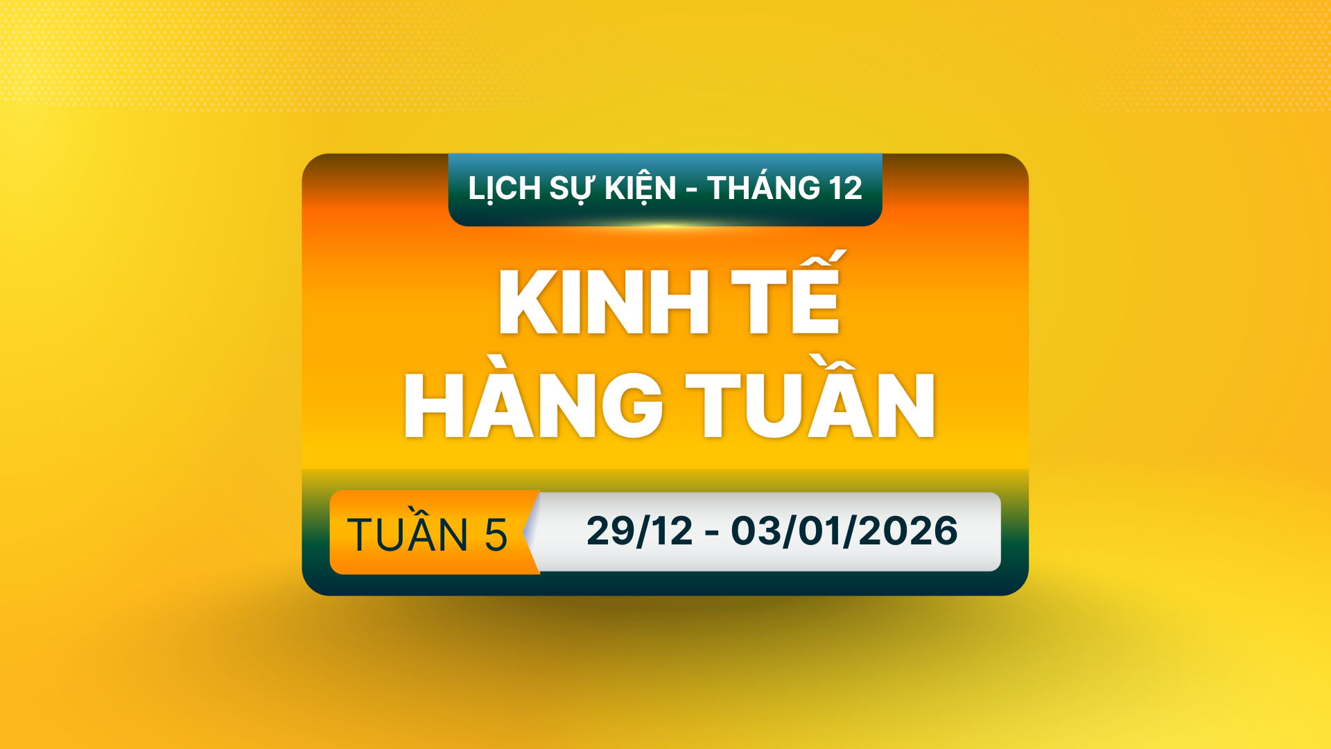 [Infographics] Lịch Tin Tức & Các Báo Cáo Quan Trọng Trong Tuần 05 Tháng 12/2025