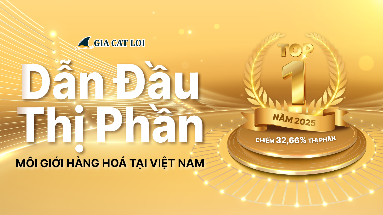 GIA CÁT LỢI DẪN ĐẦU THỊ PHẦN MÔI GIỚI HÀNG HÓA TẠI VIỆT NAM NĂM 2025